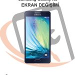 Samsung Galaxy A5 (A500) Ekran Değişimi