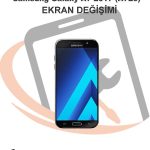 Samsung Galaxy A7 2017 (A720) Ekran Değişimi